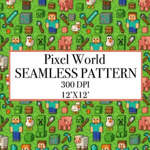 May include: A green pixelated pattern featuring characters, animals, and tools from a popular video game. The design includes characters in blue and orange shirts, pigs, sheep, chickens, and green monsters. The text "Pixel World SEAMLESS PATTERN" is displayed.