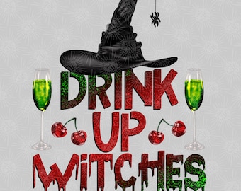 Drink Up Witches PNG, Halloween Drink Up Witches PNG, Halloween Drink Up Witches Sublimation PNG