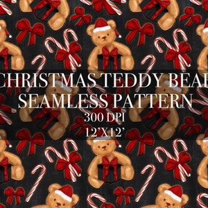 May include: A seamless pattern featuring a Christmas teddy bear holding a gift box with a red bow, candy canes, and red bows on a black background. The text "CHRISTMAS TEDDY BEAR SEAMLESS PATTERN 300 DPI 12'X12'" is printed on the pattern.