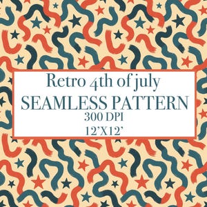 May include: Retro 4th of July seamless pattern design. The pattern features red, navy blue, and cream colors. The design includes stars and wavy lines. The image text says "Retro 4th of July SEAMLESS PATTERN 300 DPI 12'x12'".