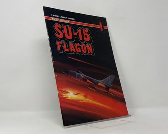 Aircraft Monograph 1 - Sukhoi Su 15 Flagon by P. Butowski, V. Pankov, and V. Ponomariev PB First 1st LN 1994 126494