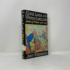 May include: A book cover with a black background and white text. The title is "Kings, Lords and Wicked Libellers: Satire & Protest 1760-1837". The cover features a cartoon illustration of three people in a room.
