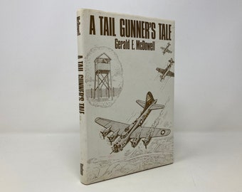 A Tail Gunner's Tale von Gerald McDowell HK Hardcover Erster 1st Very Good 1991 Signiert 146432