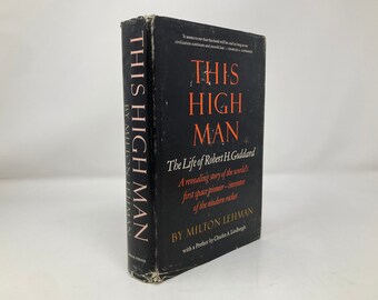 This High Man The Life of Robert H. Goddard by Milton Lehman HC Hardcover First 1st Very Good 1963 151917