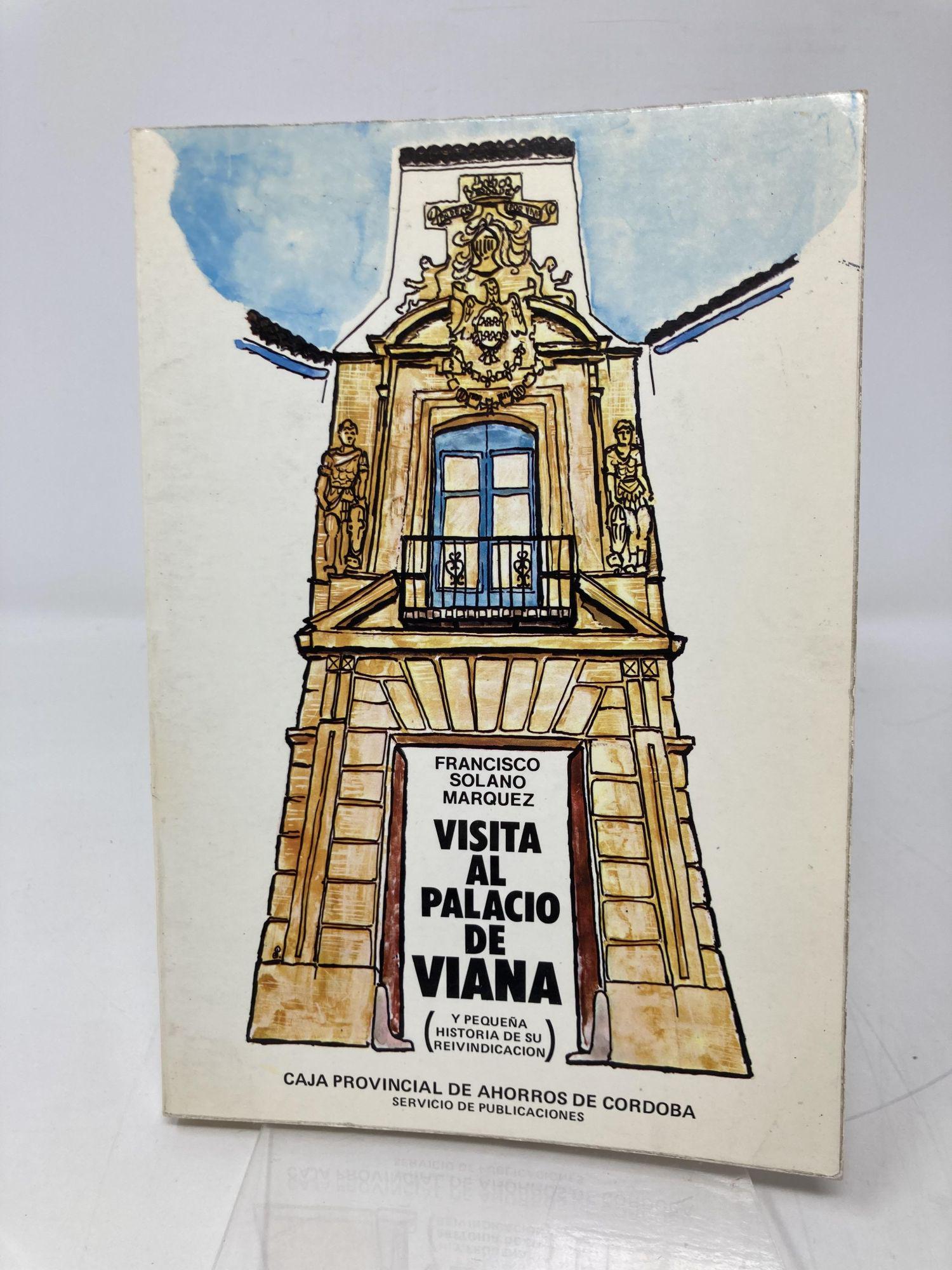 Visita Al Palacio De Viana (Y Pequena Historia De Su Reivindicacion) by  Francisco Solano Marquez PB Paperback Very Good 1980 191675