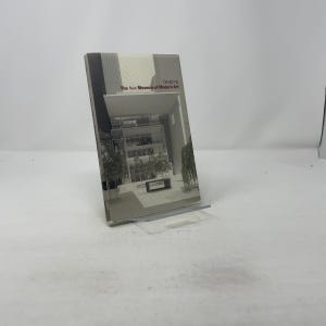The New Museum Of Modern Art by Glenn D. Lowry  HC First Edition Hardcover Very Good 2004 321628