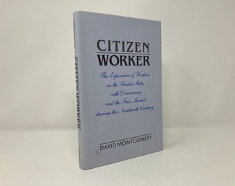„Citizen Worker“ von David Montgomery HC Hardcover 1st First LN Like New 1993 143913