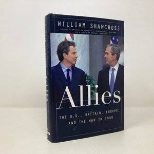 May include: A blue book cover with the title "Allies" and the subtitle "The U.S., Britain, Europe, and the War in Iraq". The cover features a photo of George W. Bush and Tony Blair.