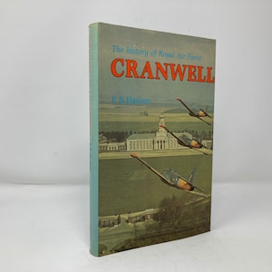 History of Royal Air Force Cranwell by EB Haslam HC First 1st LN 1982