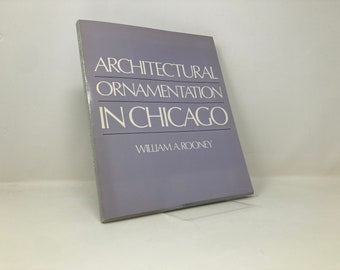 Architectural Ornamentation in Chicago von William A. Rooney PB Taschenbuch 1. Erste LN Wie neu 1984 149576