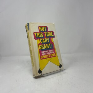 Not This Time Cary Grant! And Other Stories About Hollywood by Shirley Eder HC First Edition Hardcover Very Good 1973 413669