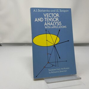 May include: A blue paperback book titled Vector and Tensor Analysis with Applications by A.I. Borisenko and I.E. Tarapov. The cover features a yellow oval shape and black geometric lines representing vectors, with text indicating it was translated by Richard A. Silverman.