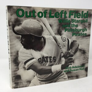 Out of Left Field: Willie Stargell and the Pittsburgh Pirates di Bob Adelman HC Hardcover 1976 VG Very Good