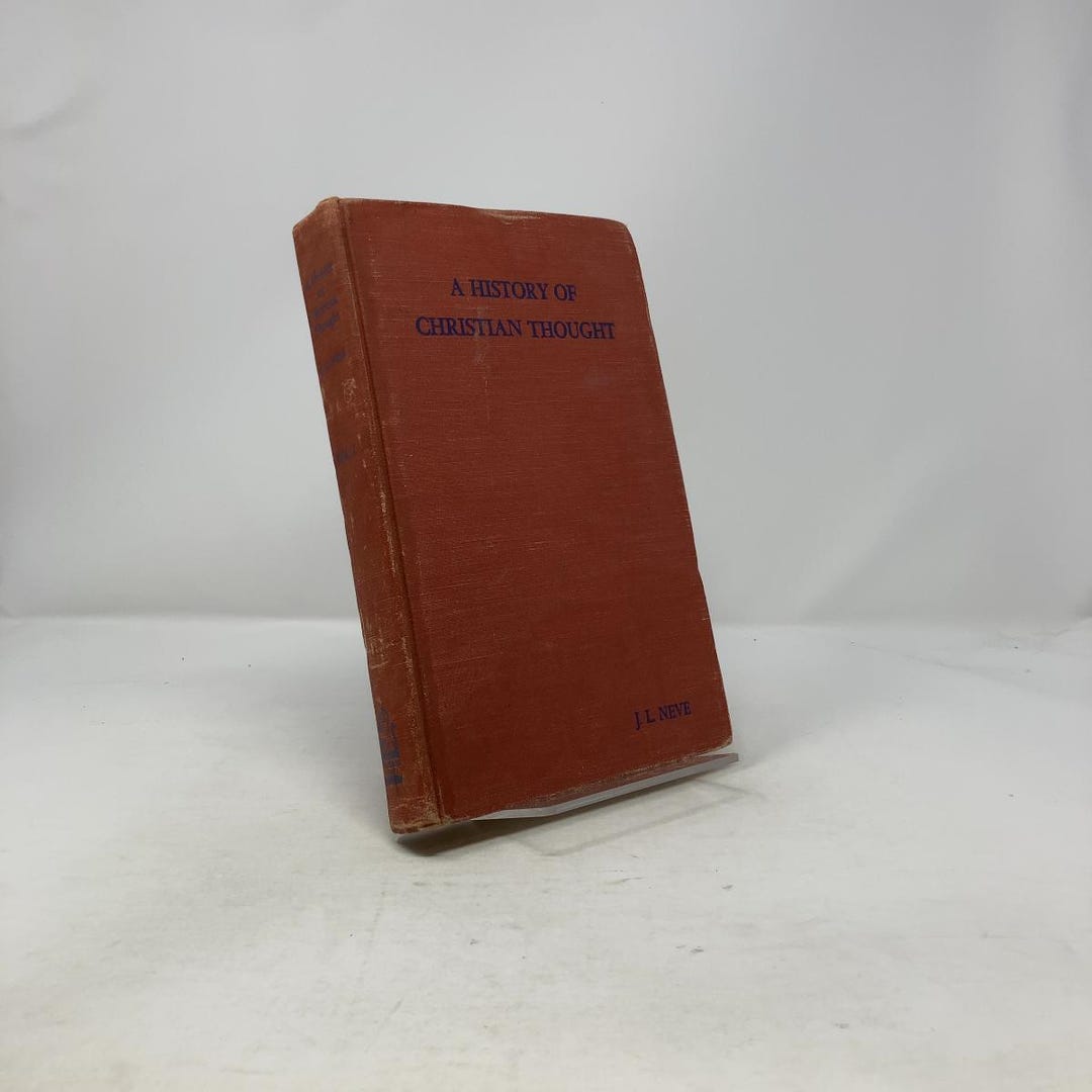 A History of Christian Thought by J. L. Neve HC First Edition Hardcover ...