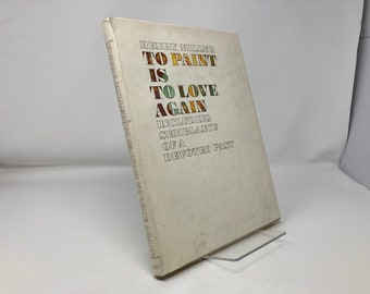 To Paint Is To Love Again par Henry Miller HC Relié First 1st Very Good 1968 155365