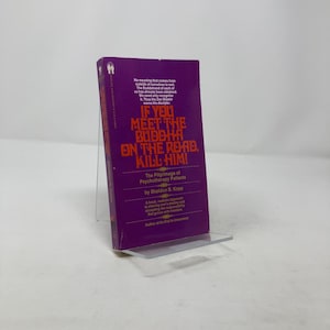 If You Meet the Buddha on the Road, Kill Him! by Sheldon B. Kopp PB First Edition Paperback Very Good 1972 311599