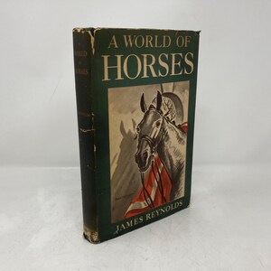 A World of Horses by James Reynolds HC Hardcover First 1st Very Good 1947 210893