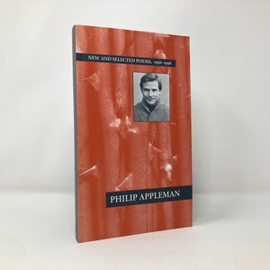 May include: A book cover with an orange background and a black and white photo of a man. The title of the book is "New and Selected Poems, 1950-1996" by Philip Appleman.