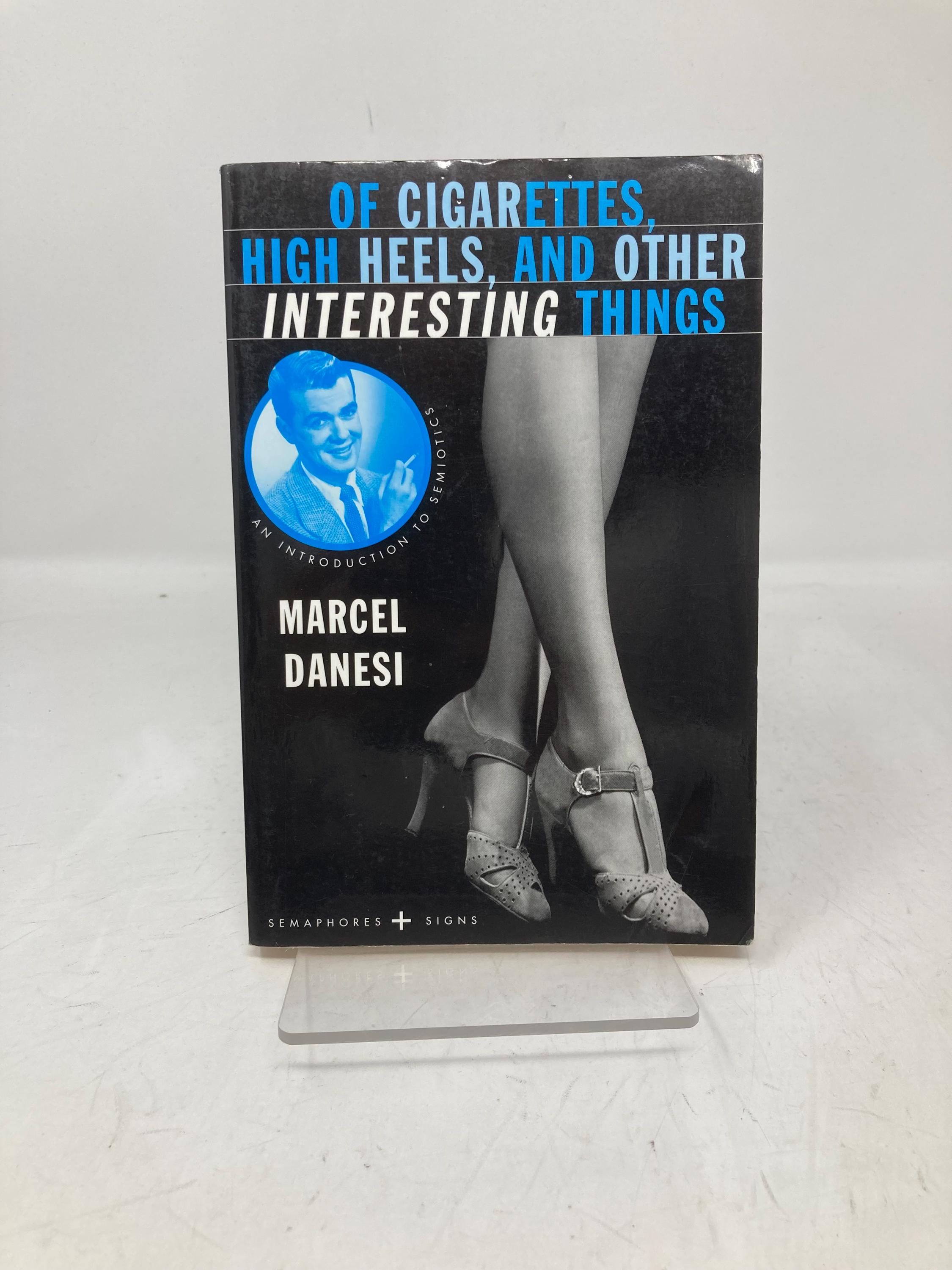 Of Cigarettes, High Heels, and Other Interesting Things: an Introduction  To... by Marcel Danesi PB Paperback First 1st Very Good 1999 212880