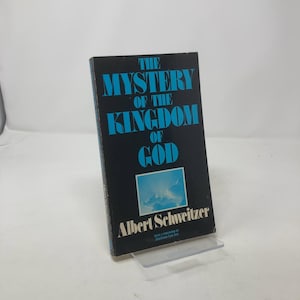The Mystery of the Kingdom of God by Albert Schweitzer PB First Thus Paperback Very Good 1985 303030