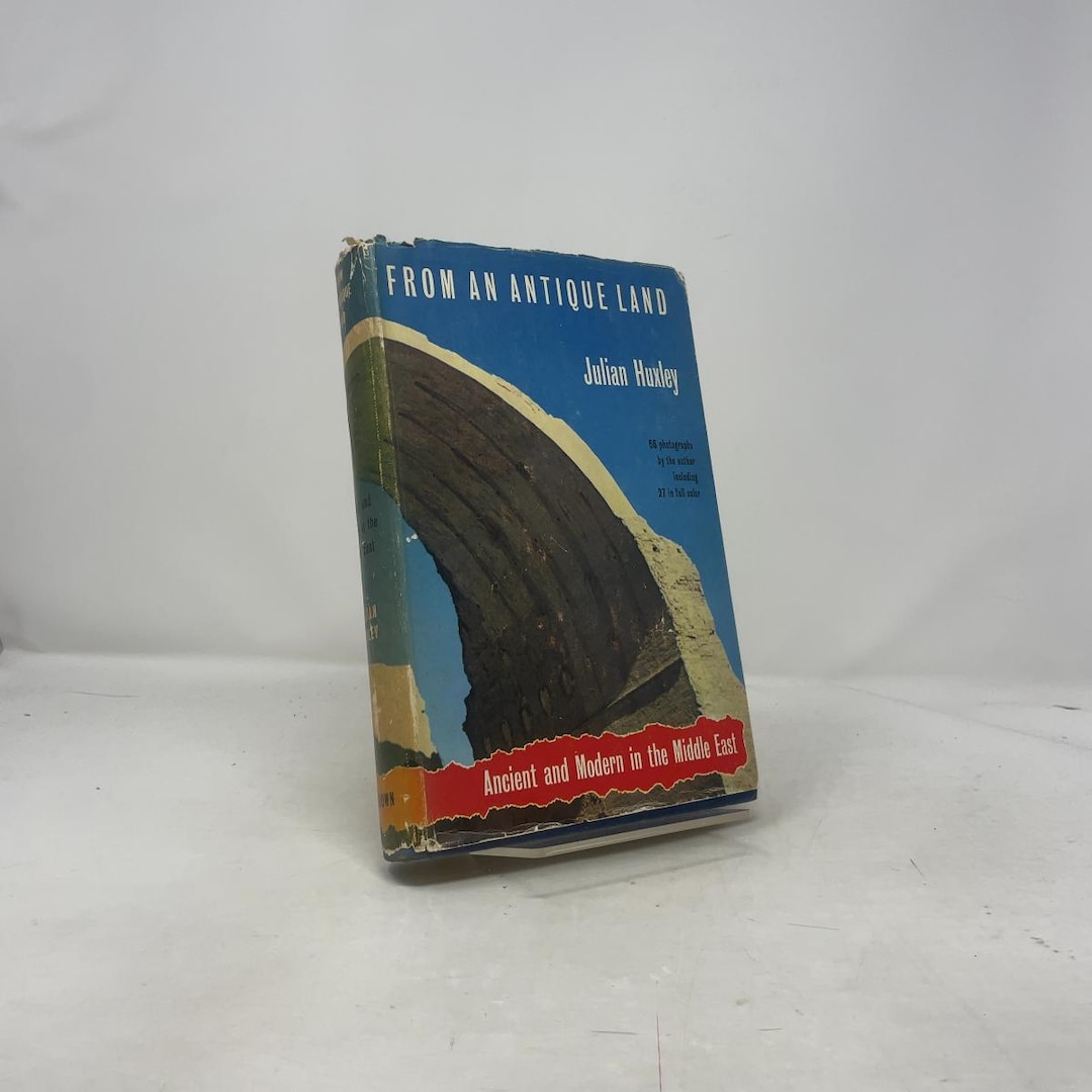 From an Antique Land by Julian Huxley HC First Edition Hardcover Very ...