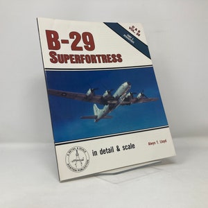 B-29 Superfortress in Detail and Scale (D & S, Vol. 25, Part 2, Derivatives) by Alwyn T Lloyd PB First 1st Like New Paperback 1987 116312