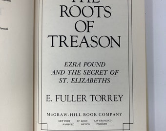 The Roots of Treason: Ezra Pound and the Secret of St. Elizabeths