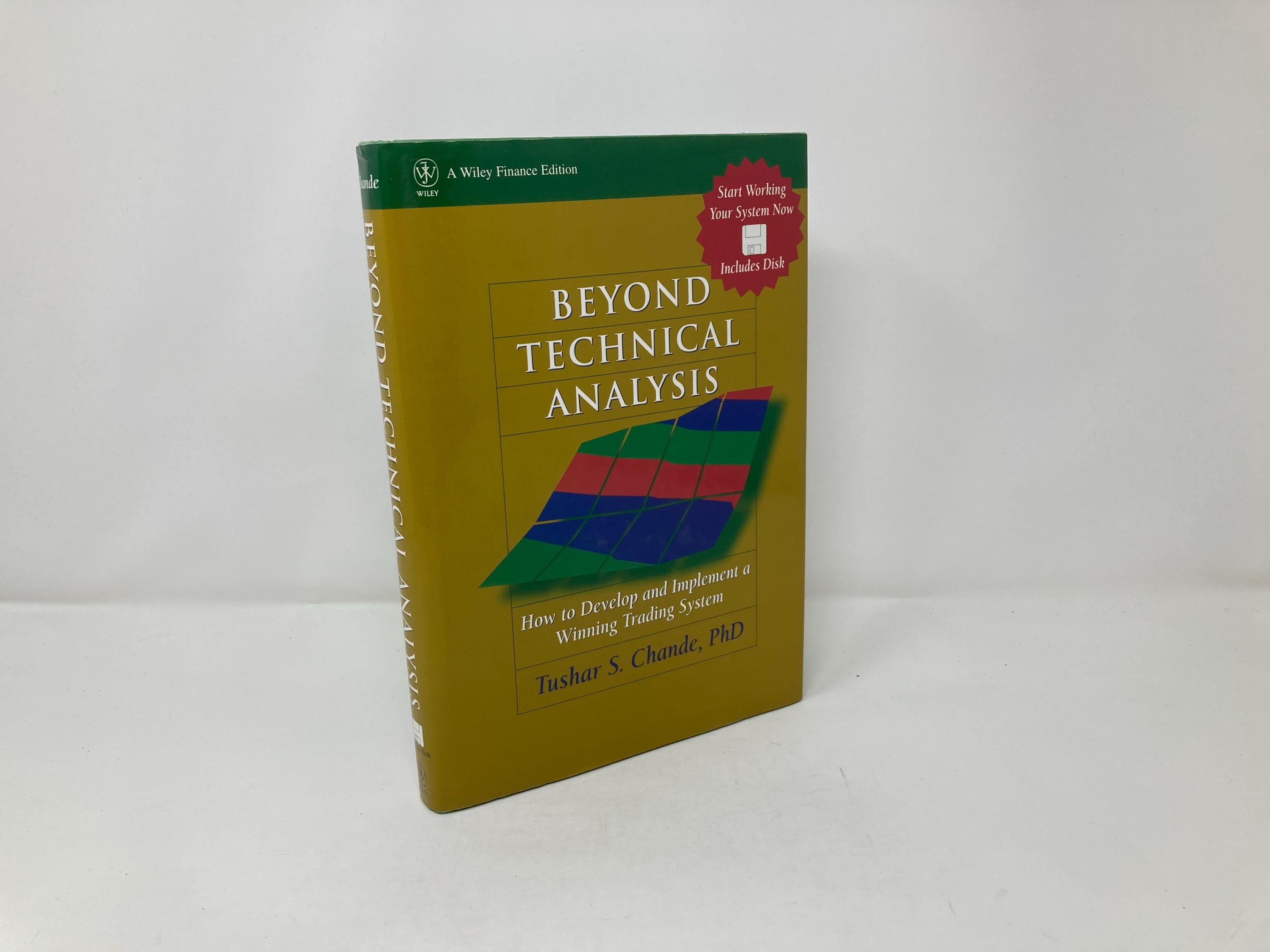 Beyond Technical Analysis: Developing, Testing and Implementing a