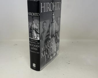 Hirohito and the Making of Modern Japan by Herbert P. Bix HC First