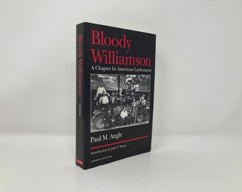 Bloody Williamson: Un capítulo sobre la anarquía estadounidense por Paul M. Angle PB Tapa blanda Primero, así 1º Muy bueno 1992 151345