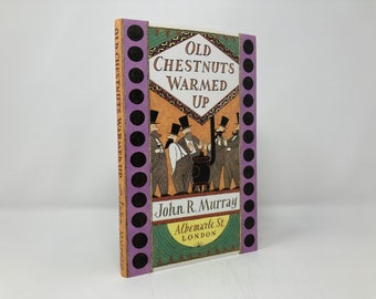 Old Chestnuts Warmed Up by John R. Murray HC First 1st LN 1997 139254