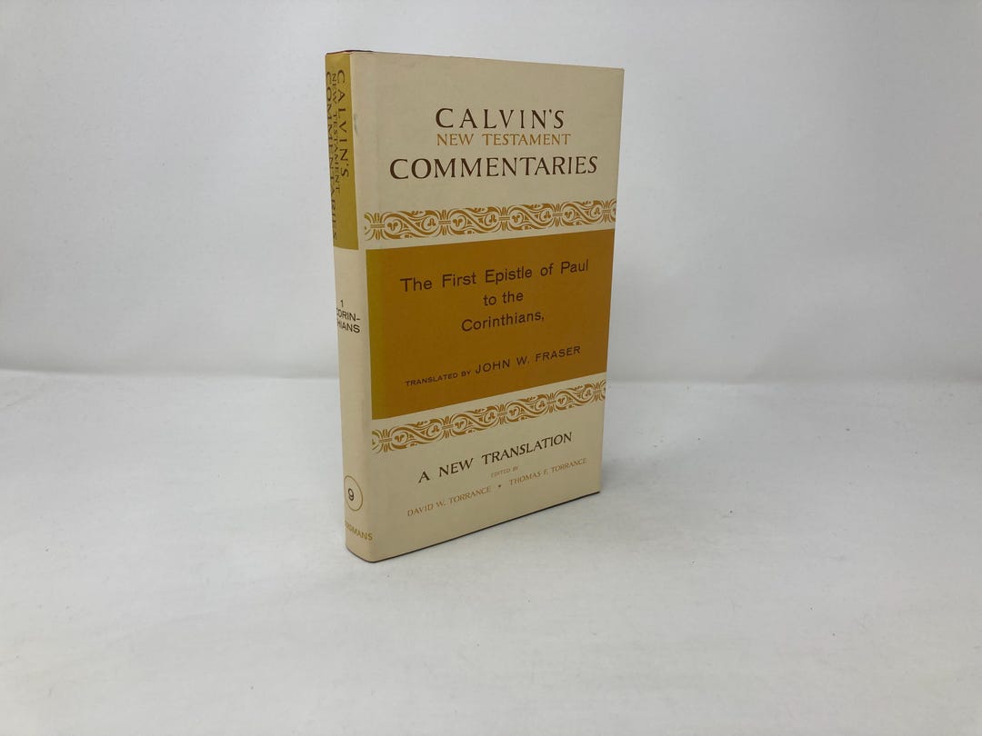The First Epistle of Paul the Apostle to the Corinthians by John Calvin ...