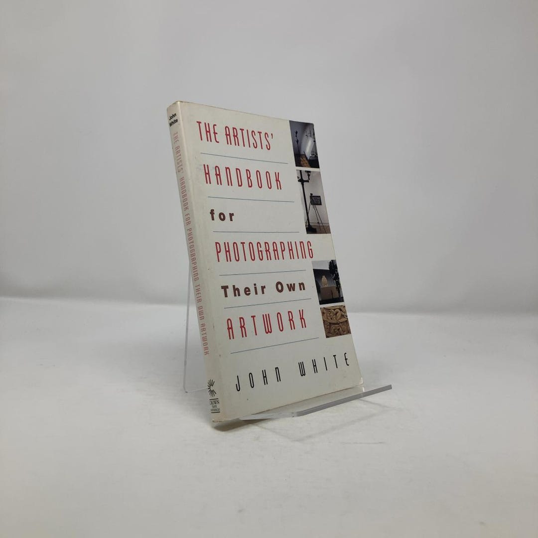 The Artists' Handbook for Photographing Their Own Artwork by John