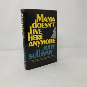 Mama Doesn&#39;t Live Here Anymore by Judy Sullivan HC Hardcover First 1st Very Good 1974 212951