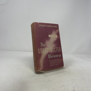 Det obehindrade universumet av Stewart Edward White HC Första upplagan Inbunden Mycket bra 1940 339749