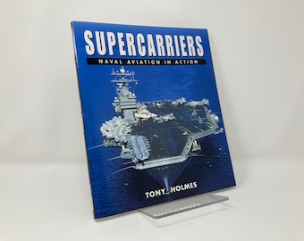 Supercarriers: Naval Aviation in Action (Old General (Aviation)) by Tony Holmes PB First 1st LN 2000 128903