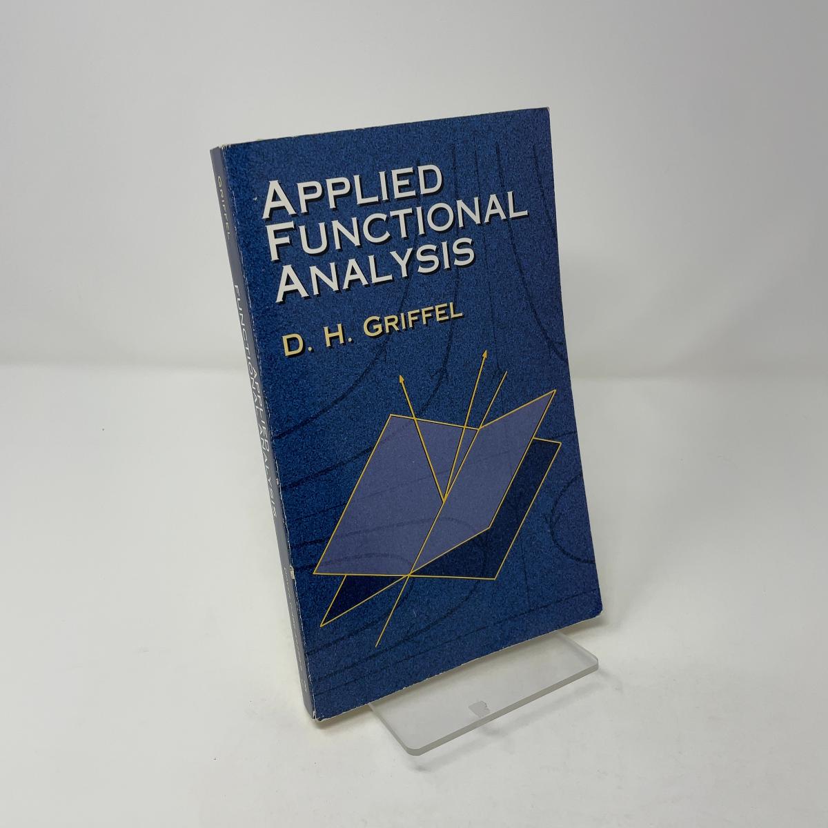 Applied Functional Analysis (Dover Books on Mathematics) by D. H. Griffel PB First Edition Paperback Very Good 2002 545530