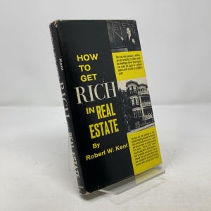 How To Get Rich In Real Estate by Robert W. Kent  HC First Edition Hardcover Very Good 1961 309369