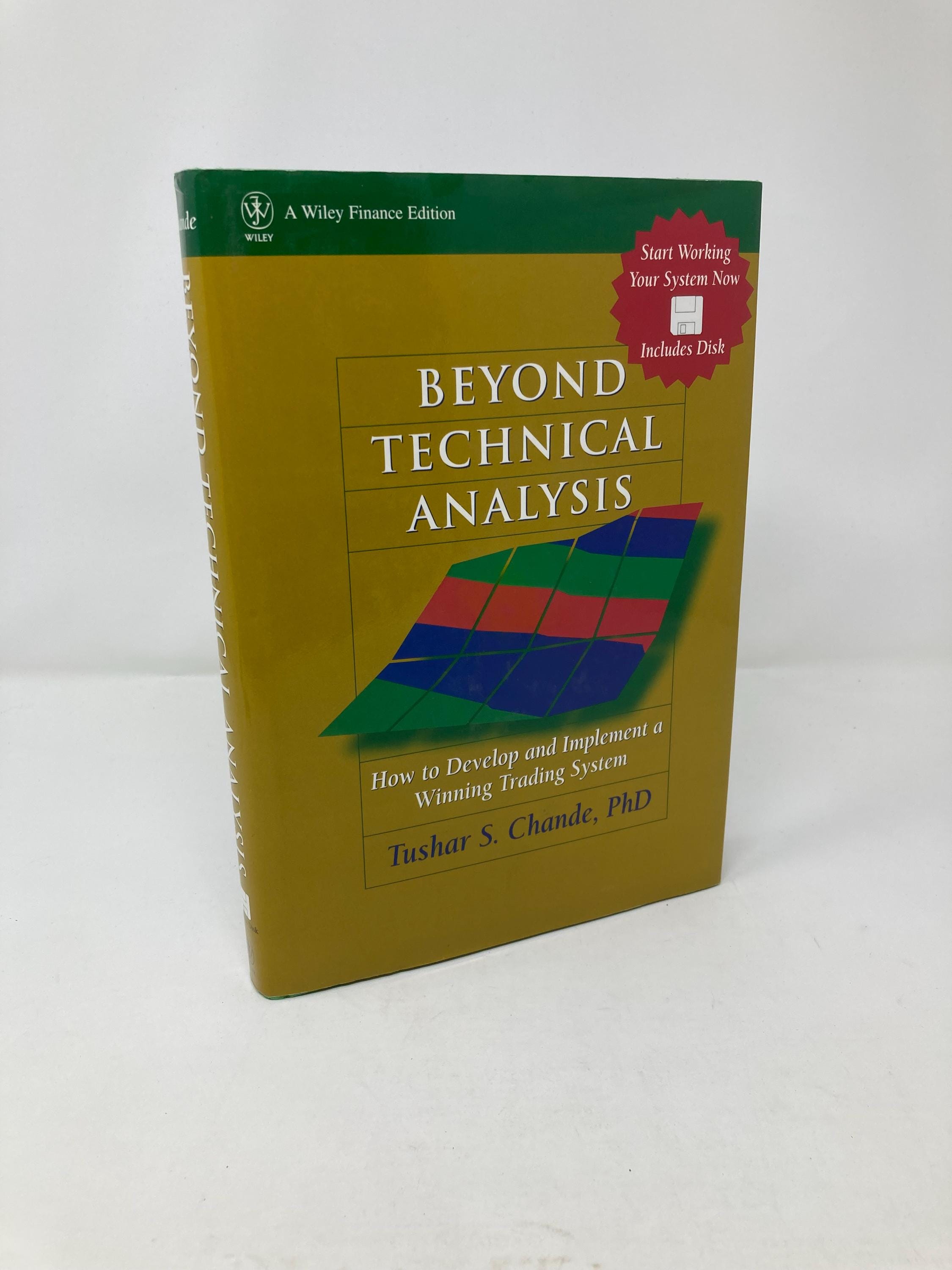 Beyond Technical Analysis: Developing, Testing and Implementing a