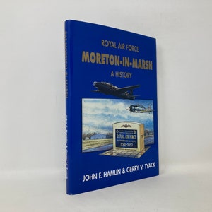 Royal Air Force Moreton-in-Marsh by John F. Hamlin Hardcover 1st 1st Like New 1995 Signed