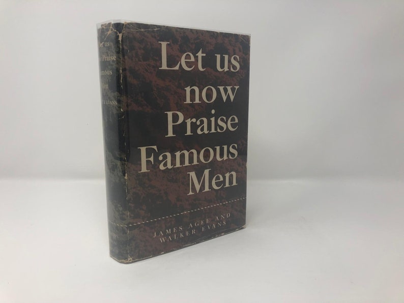 Let Us Now Praise Famous Men by James Agee and Walker Evans First 1st