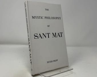 La philosophie mystique de Sant Mat par Peter Fripp, 2e édition reliée, très bon état, 1978, 430298