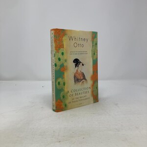 A Collection of Beauties at the Height of Their Popularity by Whitney Otto Signed HC First Edition Hardcover Like New 2002 336941