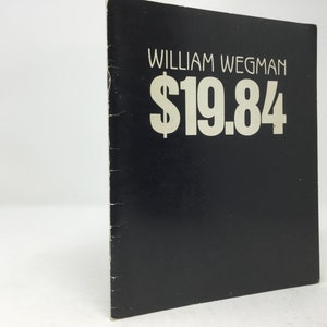 Nineteen Dollars and Eighty-Four Cents by William Wegman HC Hardcover 1984 VG Very Good