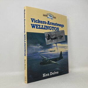 Vickers Armstrong Wellington by Ken Delve HC First 1st Like New 1998