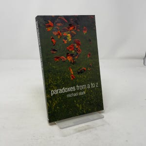 Paradoxes from A to Z by Michael Clark PB First Thus Paperback Like New 2002 317040