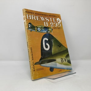 Brewster B-239 (Suomen Ilmavoimien Historia 1) by Kalevi Keskinen PB First 1st Very Good 1977 115649