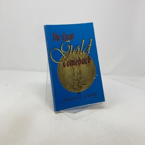 The Great Gold Comeback by James R. Cook PB First Edition Paperback Very Good 1995 317094
