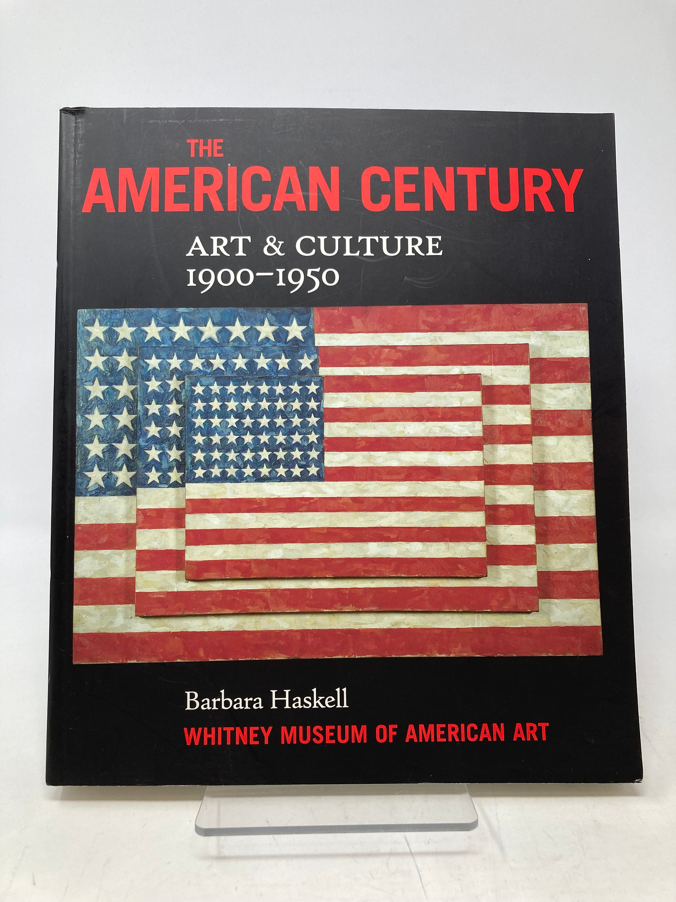 The American Century: Art & Culture 1900-1950 by Barbara Haskell