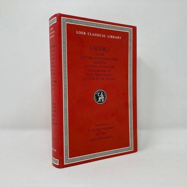 Loeb Classical Library Cicero: Volume XXVIII D. Letters, Letters to His Brother Quintus; Letters to Brutus; HC 1st Thus VG 1989  129635